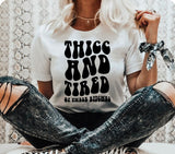 Thic & Tired Crew/Tee